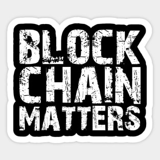 Block Chain Matters w Sticker